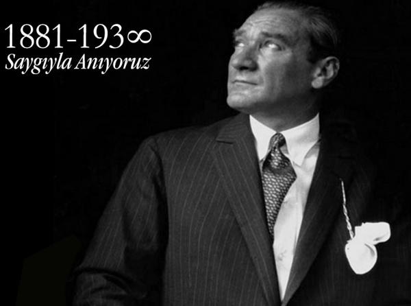 Ulu Önder Gazi Mustafa Kemal Atatürk'ün Ebediyete İntikalinin 85. Yıl Dönümünde Saygıyla Anıyoruz